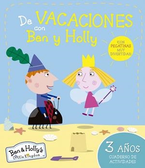 DE VACACIONES CON BEN Y HOLLY 3 AÑOS | 9788437200651 | Galatea Llibres | Librería online de Reus, Tarragona | Comprar libros en catalán y castellano online