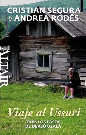 VIAJE AL USSURI | 9788494105241 | SEGURA ARASA, CRISTIAN/RODÉS MONTOLIU, ANDREA | Galatea Llibres | Llibreria online de Reus, Tarragona | Comprar llibres en català i castellà online