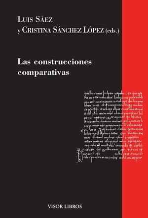 LAS CONSTRUCCIONES COMPARATIVAS | 9788498956986 | SÁEZ, LUÍS/SÁNCHEZ LÓPEZ, CRISTINA | Galatea Llibres | Librería online de Reus, Tarragona | Comprar libros en catalán y castellano online