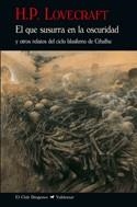 EL QUE SUSURRA EN LA OSCURIDAD | 9788477027706 | LOVECRAFT, HOWARD PHILLIPS | Galatea Llibres | Llibreria online de Reus, Tarragona | Comprar llibres en català i castellà online