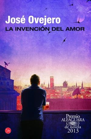 LA INVENCIÓN DEL AMOR  | 9788466327947 | OVEJERO, JOSÉ | Galatea Llibres | Librería online de Reus, Tarragona | Comprar libros en catalán y castellano online