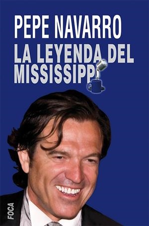 LA LEYENDA DEL MISSISSIPPI | 9788496797710 | NAVARRO, PEPE | Galatea Llibres | Llibreria online de Reus, Tarragona | Comprar llibres en català i castellà online