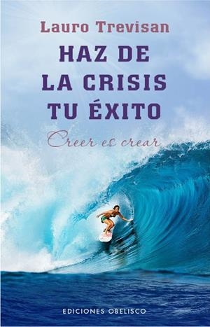 HAZ DE LA CRISIS TU ÉXITO | 9788415968498 | TREVISAN, LAURO | Galatea Llibres | Llibreria online de Reus, Tarragona | Comprar llibres en català i castellà online