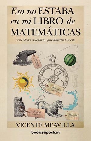 ESO NO ESTABA EN MI LIBRO DE MATEMÁTICAS | 9788415870326 | MEAVILLA SEGUÍ, VICENTE | Galatea Llibres | Librería online de Reus, Tarragona | Comprar libros en catalán y castellano online