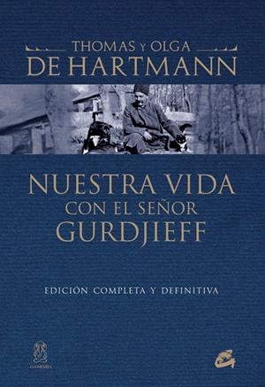NUESTRA VIDA CON EL SEÑOR GURDJIEFF | 9788484455073 | DE HARTMANN, THOMAS/DE HARTMANN, OLGA | Galatea Llibres | Llibreria online de Reus, Tarragona | Comprar llibres en català i castellà online