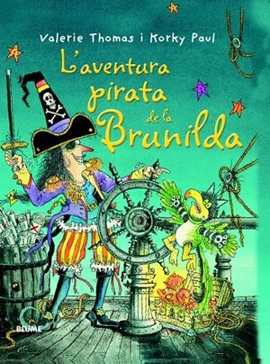 BRUIXA BRUNILDA. L'AVENTURA PIRATA DE LA BRUNILDA | 9788498017465 | THOMAS, VALERIE/PAUL, KORKY | Galatea Llibres | Librería online de Reus, Tarragona | Comprar libros en catalán y castellano online