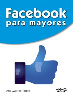 FACEBOOK PARA MAYORES | 9788441535558 | MARTOS RUBIO, ANA | Galatea Llibres | Llibreria online de Reus, Tarragona | Comprar llibres en català i castellà online