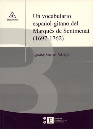 UN VOCABULARIO ESPAÑOL-GITANO DEL MARQUES DE SENTMENAT | 9788483383339 | ADIEGO LAJARA, IGNACIO JAVIER | Galatea Llibres | Librería online de Reus, Tarragona | Comprar libros en catalán y castellano online