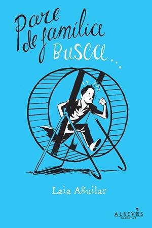 PARE DE FAMÍLIA BUSCA... | 9788415900542 | AGUILAR SARIOL, LAIA | Galatea Llibres | Llibreria online de Reus, Tarragona | Comprar llibres en català i castellà online