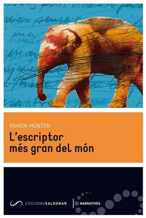 L'ESCRIPTOR MÉS GRAN DEL MÓN | 9788494116476 | MONTON, RAMON | Galatea Llibres | Llibreria online de Reus, Tarragona | Comprar llibres en català i castellà online