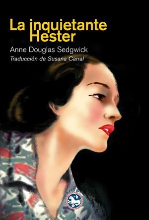 LA INQUIETANTE HESTER | 9788494159480 | DOUGLAS SEDGWICK, ANNE | Galatea Llibres | Llibreria online de Reus, Tarragona | Comprar llibres en català i castellà online