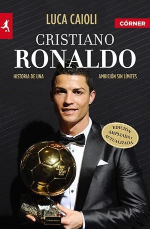 CRISTIANO RONALDO | 9788415242710 | CAIOLI, LUCA | Galatea Llibres | Llibreria online de Reus, Tarragona | Comprar llibres en català i castellà online