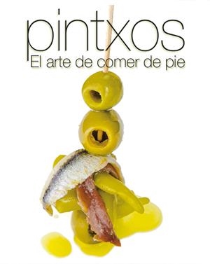 PINTXOS. EL ARTE DE COMER DE PIE | 9788499394657 | Galatea Llibres | Librería online de Reus, Tarragona | Comprar libros en catalán y castellano online