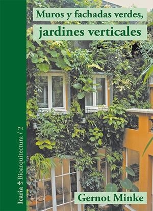 MUROS Y FACHADAS VERDES, JARDINES VERTICALES | 9788498885859 | MINKE, GERNOT | Galatea Llibres | Llibreria online de Reus, Tarragona | Comprar llibres en català i castellà online