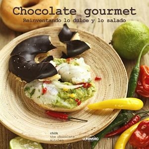 CHOCOLATE GOURMET. REINVENTANDO LO DULCE Y LO SALADO | 9788415888772 | Galatea Llibres | Llibreria online de Reus, Tarragona | Comprar llibres en català i castellà online