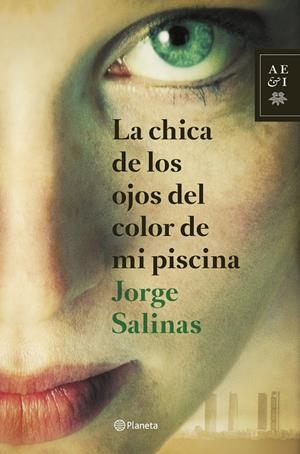 LA CHICA DE LOS OJOS DEL COLOR DE MI PISCINA | 9788408127840 | SALINAS, JORGE | Galatea Llibres | Llibreria online de Reus, Tarragona | Comprar llibres en català i castellà online