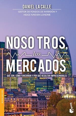 NOSOTROS, LOS MERCADOS | 9788423419029 | LACALLE, DANIEL | Galatea Llibres | Llibreria online de Reus, Tarragona | Comprar llibres en català i castellà online