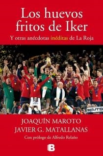 LOS HUEVOS FRITOS DE IKER | 9788440696458 | MAROTO, JOAQUÍN/G. MATALLANAS, JAVIER | Galatea Llibres | Librería online de Reus, Tarragona | Comprar libros en catalán y castellano online