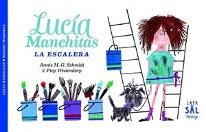 LUCÍA MANCHITAS. LA ESCALERA | 9788494178481 | SCHMIDT, ANNIE | Galatea Llibres | Llibreria online de Reus, Tarragona | Comprar llibres en català i castellà online