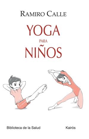 YOGA PARA NIÑOS | 9788499883724 | CALLE, RAMIRO | Galatea Llibres | Llibreria online de Reus, Tarragona | Comprar llibres en català i castellà online