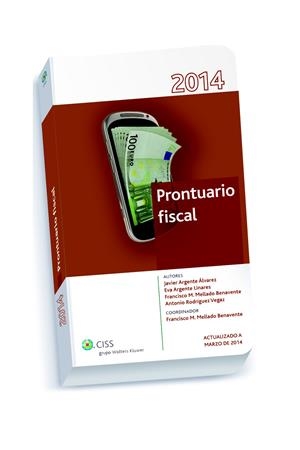 PRONTUARIO FISCAL 2014 | 9788499545967 | MELLADO BENAVENTE, FRANCISCO MANUEL/ARGENTE ÁLVAREZ, JAVIER/RODRÍGUEZ VEGAZO, ANTONIO/ARGENTE LINARE | Galatea Llibres | Llibreria online de Reus, Tarragona | Comprar llibres en català i castellà online