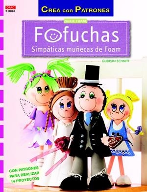 FOFUCHAS. SIMPÁTICAS MUÑECAS DE FOAM | 9788498744071 | SCHMITT, GUDRUN | Galatea Llibres | Librería online de Reus, Tarragona | Comprar libros en catalán y castellano online