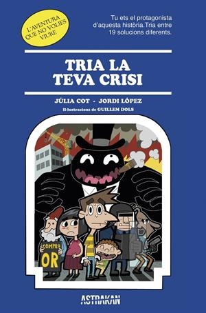 TRIA LA TEVA CRISI | 9788466418652 | COT, JULIA / LÓPEZ, JORDI | Galatea Llibres | Llibreria online de Reus, Tarragona | Comprar llibres en català i castellà online