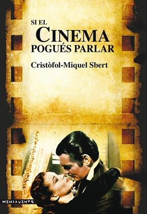 SI EL CINEMA POGUÉS PARLAR | 9788416163014 | SBERT I BARCELÓ, CRISTÒFOL-MIQUEL | Galatea Llibres | Librería online de Reus, Tarragona | Comprar libros en catalán y castellano online