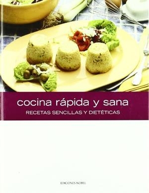 COCINA RAPIDA Y SANA. RECETAS SENCILLAS Y DIETETICAS | 9788484591573 | Galatea Llibres | Librería online de Reus, Tarragona | Comprar libros en catalán y castellano online