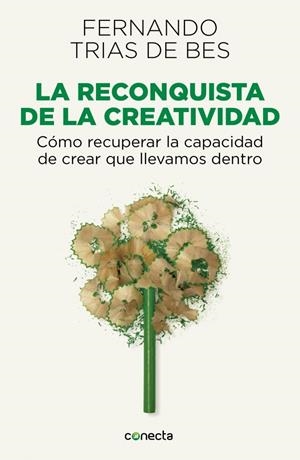 LA RECONQUISTA DE LA CREATIVIDAD | 9788415431589 | TRIAS DE BES, FERNANDO | Galatea Llibres | Librería online de Reus, Tarragona | Comprar libros en catalán y castellano online