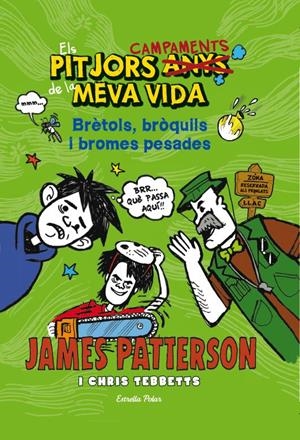 BRÈTOLS, BRÒQUILS I BROMES PESADES (ELS PITJORS (ANYS) CAMPAMENTS DE LA MEVA VIDA, 4)  | 9788490573204 | PATTERSON, JAMES; TEBBETS, CHRIS | Galatea Llibres | Librería online de Reus, Tarragona | Comprar libros en catalán y castellano online