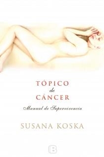 TÓPICO DE CÁNCER | 9788466653282 | KOSKA, SUSANA | Galatea Llibres | Llibreria online de Reus, Tarragona | Comprar llibres en català i castellà online