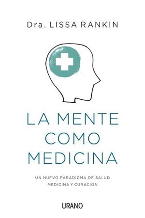 LA MENTE COMO MEDICINA | 9788479538651 | RANKIN, LISSA | Galatea Llibres | Llibreria online de Reus, Tarragona | Comprar llibres en català i castellà online