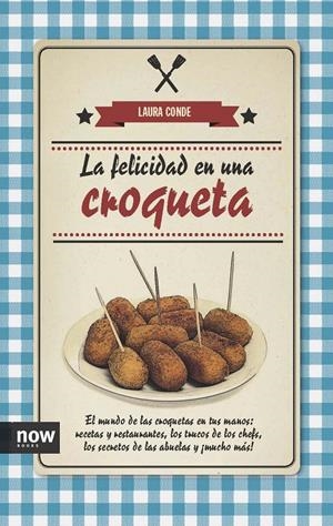 LA FELICIDAD EN UNA CROQUETA | 9788494240515 | CONDE SEIJAS, LAURA | Galatea Llibres | Llibreria online de Reus, Tarragona | Comprar llibres en català i castellà online