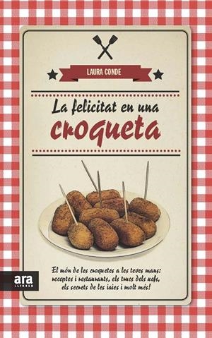 LA FELICITAT EN UNA CROQUETA | 9788415642817 | CONDE SEIJAS, LAURA | Galatea Llibres | Llibreria online de Reus, Tarragona | Comprar llibres en català i castellà online