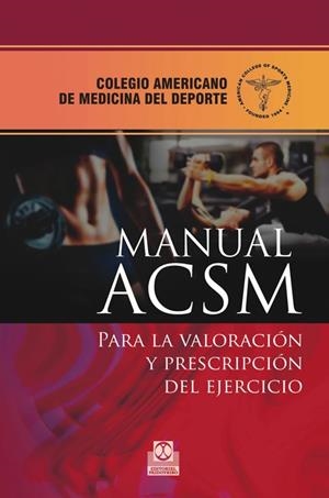 MANUAL ACSM PARA LA VALORACIÓN Y  PRESCRIPCIÓN DEL EJERCICIO | 9788499104256 | AMERICAN COLLEGE OF SPORTS MEDICINE | Galatea Llibres | Librería online de Reus, Tarragona | Comprar libros en catalán y castellano online