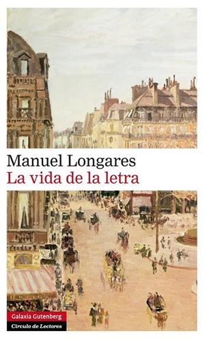 LA VIDA DE LA LETRA | 9788416072279 | LONGARES, MANUEL | Galatea Llibres | Llibreria online de Reus, Tarragona | Comprar llibres en català i castellà online