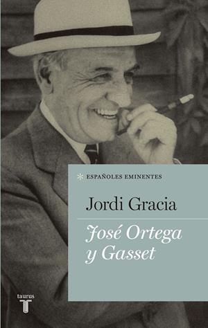 JOSÉ ORTEGA Y GASSET | 9788430609505 | GRACIA GARCÍA, JORDI | Galatea Llibres | Librería online de Reus, Tarragona | Comprar libros en catalán y castellano online