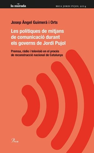 LES POLÍTIQUES DE MITJANS DE COMUNICACIÓ DURANT ELS GOVERNS DE JORDI PUJOL | 9788475884974 | GUIMERÀ I ORTS, JOSEP A. | Galatea Llibres | Llibreria online de Reus, Tarragona | Comprar llibres en català i castellà online