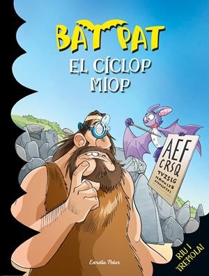 EL CÍCLOP MIOP (BAT PAT, 29) | 9788490574379 | PAVANELLO, ROBERTO | Galatea Llibres | Llibreria online de Reus, Tarragona | Comprar llibres en català i castellà online