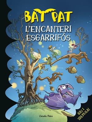 L'ENCANTERI ESGARRIFÓS (BAT PAT, 30) | 9788490574386 | PAVANELLO, ROBERTO | Galatea Llibres | Llibreria online de Reus, Tarragona | Comprar llibres en català i castellà online