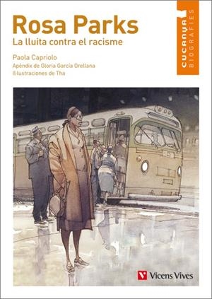 ROSA PARKS. LA LLUITA CONTRA EL RACISME (CUCANYA BIOGRAFIES) | 9788468213903 | CAPRIOLO, PAOLA; GARCÍA ORELLANA, GLORIA | Galatea Llibres | Librería online de Reus, Tarragona | Comprar libros en catalán y castellano online