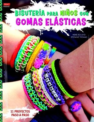 BISUTERÍA PARA NIÑOS CON GOMAS ELÁSTICAS | 9788498744101 | ROLAND, HEIKE/THOMAS, STEFANIE | Galatea Llibres | Librería online de Reus, Tarragona | Comprar libros en catalán y castellano online