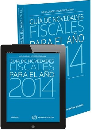 GUÍA DE NOVEDADES FISCALES PARA EL AÑO 2014 (PAPEL + E-BOOK) | 9788498988031 | RODRÍGUEZ ARANA, MIGUEL ÁNGEL | Galatea Llibres | Librería online de Reus, Tarragona | Comprar libros en catalán y castellano online