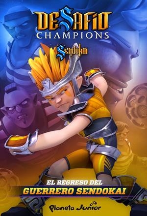 DESAFÍO CHAMPIONS SENDOKAI. EL REGRESO DEL GUERRERO SENDOKAI | 9788408128687 | Galatea Llibres | Llibreria online de Reus, Tarragona | Comprar llibres en català i castellà online