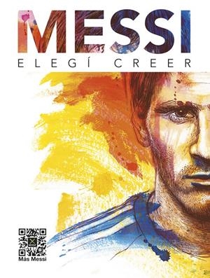 ELEGÍ CREER. MESSI | 9788448019341 | FUNDACIÓN LEO MESSI | Galatea Llibres | Librería online de Reus, Tarragona | Comprar libros en catalán y castellano online