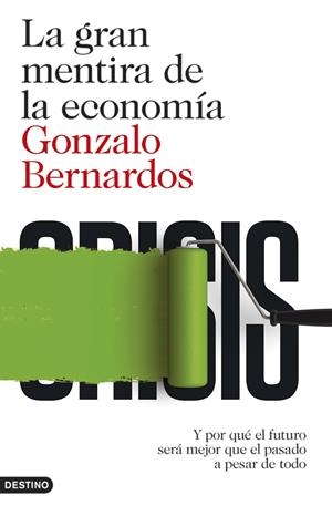 LA GRAN MENTIRA DE LA ECONOMÍA | 9788423348152 | BERNARDOS, GONZALO | Galatea Llibres | Librería online de Reus, Tarragona | Comprar libros en catalán y castellano online