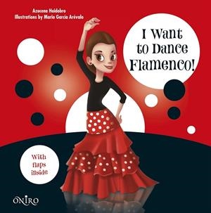 I WANT TO DANCE FLAMENCO! | 9788497547550 | HUIDOBRO, AZUCENA | Galatea Llibres | Llibreria online de Reus, Tarragona | Comprar llibres en català i castellà online