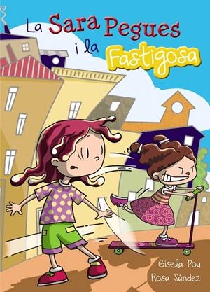 LA SARA PEGUES I LA FASTIGOSA | 9788448933692 | POU, GISELA | Galatea Llibres | Llibreria online de Reus, Tarragona | Comprar llibres en català i castellà online