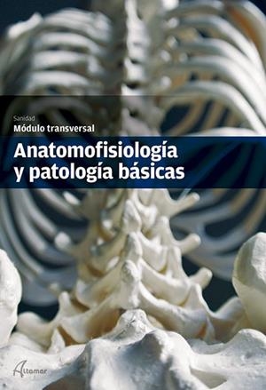 ANATOMOFISIOLOGIA Y PATOLOGIA BASICAS | 9788415309673 | ALTAMAR | Galatea Llibres | Llibreria online de Reus, Tarragona | Comprar llibres en català i castellà online